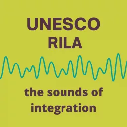 UNESCO RILA: The sounds of integration Podcast artwork
