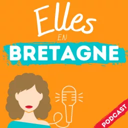 Elles en Bretagne podcast de bretonnes inspirantes ! artwork