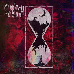 The Eldritch Hour Podcast artwork