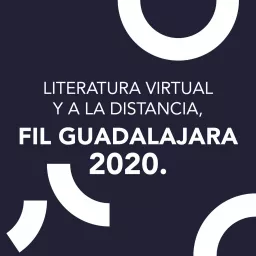 Literatura virtual, FIL Guadalajara 2020 Podcast artwork