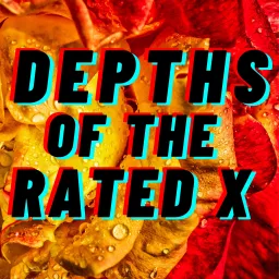 Depths of the Rated X Podcast artwork