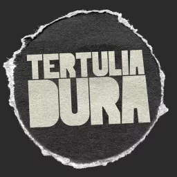 Tertulia Dura Podcast artwork