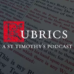 Rubrics: A St Timothy’s Podcast