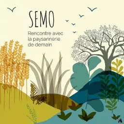 Semo, rencontre avec la paysannerie de demain Podcast artwork