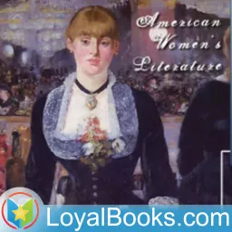 American Women's Literature, 1847 to 1922 by Various