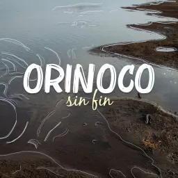 Orinoco sin fin Podcast artwork