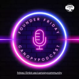 Founder Friday by Canopy Community Podcast artwork