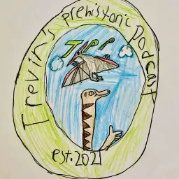 Trevin's Prehistoric Podcast artwork