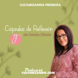Cápsulas de Reflexión • Culturizando Podcast artwork