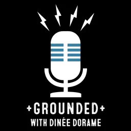 Grounded with Dinée Dorame Podcast artwork