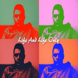 Life And Life Only Podcast artwork