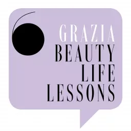 Grazia Beauty Life Lessons