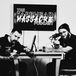 The Tapehead Massacre Podcast