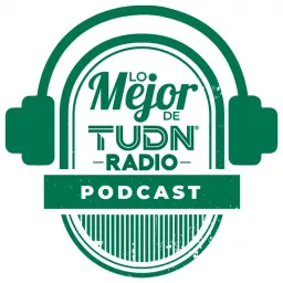 Lo mejor de TUDN Radio Podcast artwork