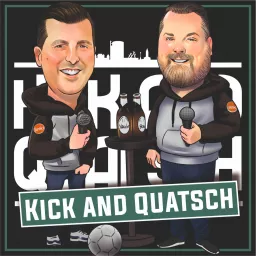 Kick and Quatsch