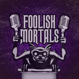Foolish Mortals - A Haunted Mansion Podcast artwork