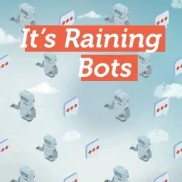 It's Raining Bots Podcast artwork