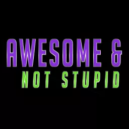 Awesome & Not Stupid