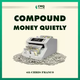 CMQ Investing Presents: Compound Money Quietly Podcast artwork