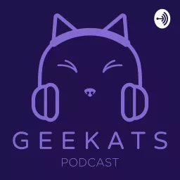 Geekats Podcast