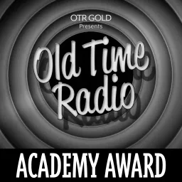 Academy Award | Old Time Radio Podcast artwork