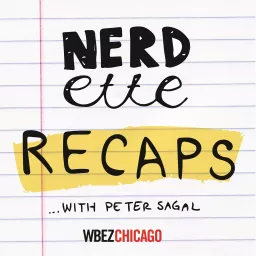 Nerdette Recaps With Peter Sagal Podcast artwork