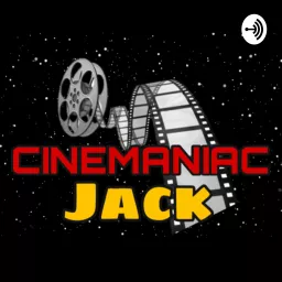 Cinemaniac Jack Podcast artwork