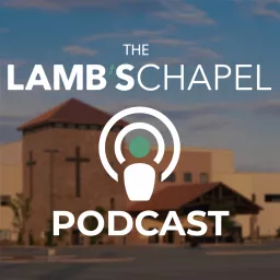 The Lamb’s Chapel Sermons Podcast artwork