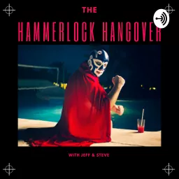 The Hammerlock Hangover Podcast artwork