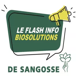 Le flash info des biosolutions DE SANGOSSE Podcast artwork