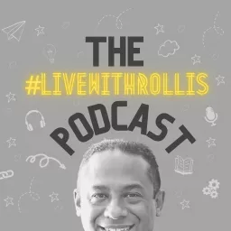 #livewithrollis Podcast artwork