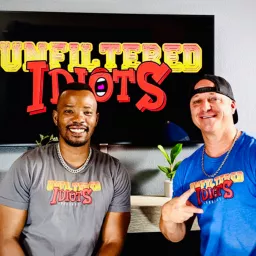 Unfiltered Idiots Podcast