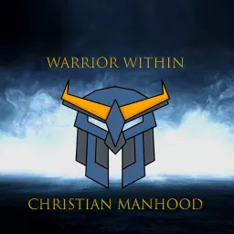 Warrior Within Christian Manhood Podcast artwork
