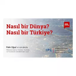 Nasıl bir Dünya? Nasıl bir Türkiye?