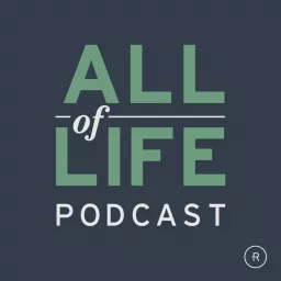 All of Life Podcast artwork