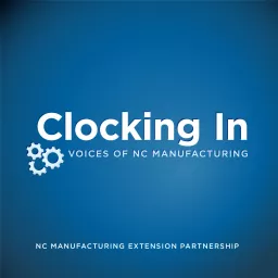 Clocking In: Voices of NC Manufacturing