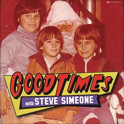 Good Times: With Steve Simeone Podcast artwork