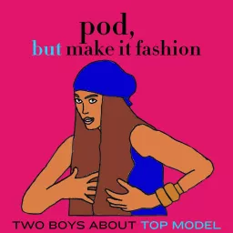 Pod, But Make It Fashion Podcast artwork