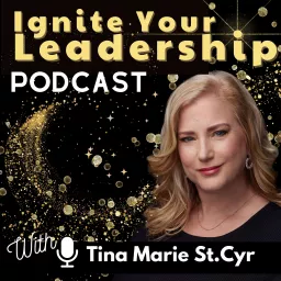 Ignite Your Leadership Podcast artwork