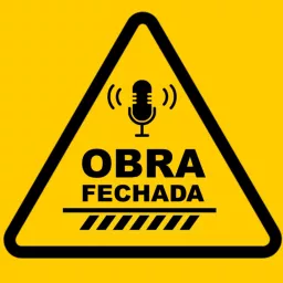 Obra Fechada Podcast artwork