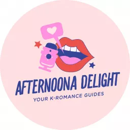 AfterNoona Delight: KDrama Dishing and Deep Dives