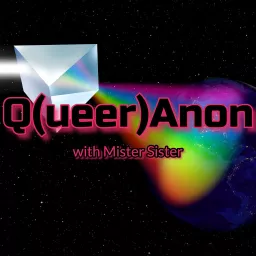 QueerAnon with Mister Sister Podcast artwork