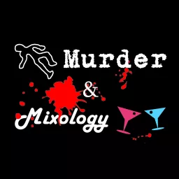 Murder & Mixology Podcast artwork