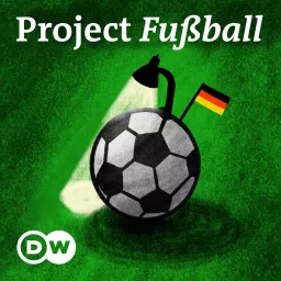 Project Fußball | Deutsche Welle Podcast artwork