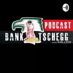 BANK - TSCHEGG by Kallen Podcast artwork