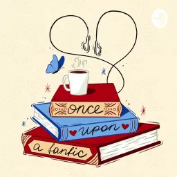 Once Upon A Fanfic Podcast artwork
