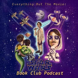 Everything But The Movie: A Star Wars Book Club Podcast artwork