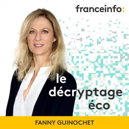 Le décryptage éco Podcast artwork