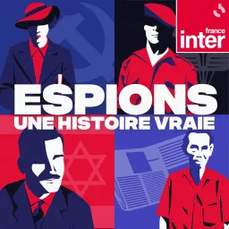 Espions, une histoire vraie Podcast artwork