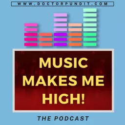 Music Makes Me High! Podcast